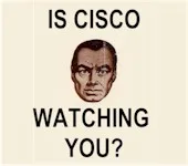 Is Cisco Watching You?